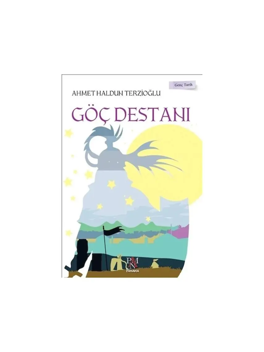Göç Destanı: Genç Tarih Serisi - Ahmet Haldun Terzioğlu