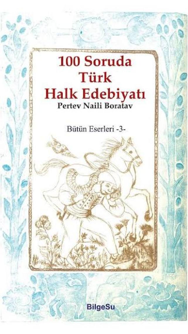 Bilgesu 100 Soruda Türk Halk Edebiyatı-Pertev Naili Boratav