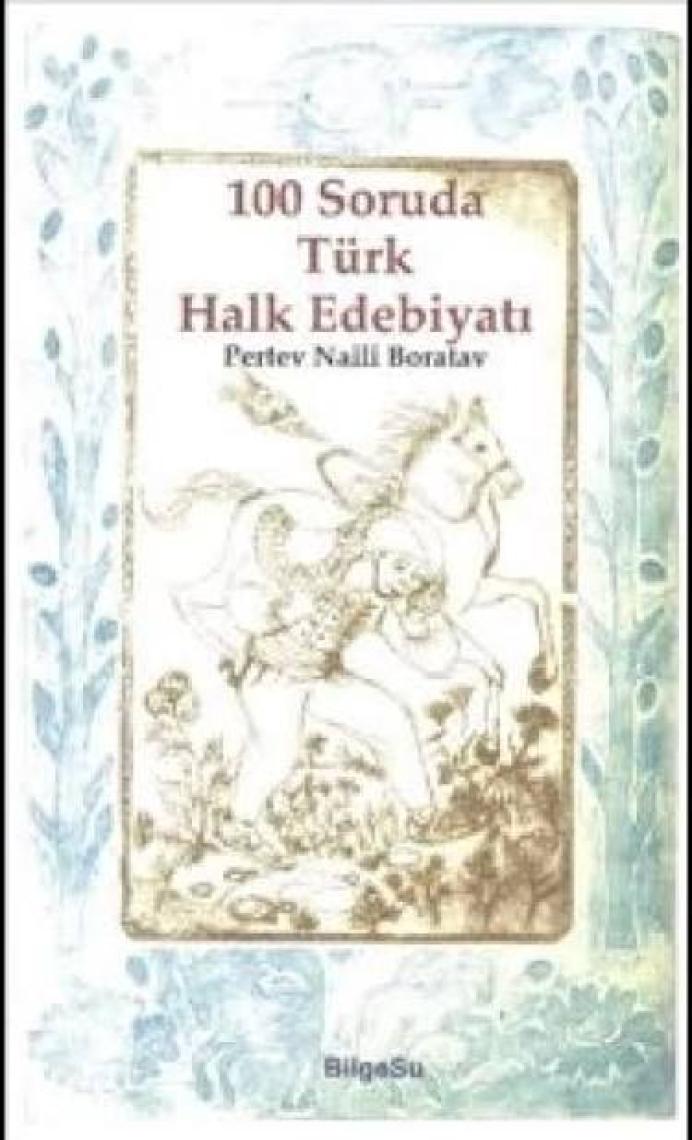 Bilgesu 100 Soruda Türk Halk Edebiyatı-Pertev Naili Boratav