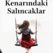Uçurum Kenarındaki Salıncaklar - Meliha Yıldız