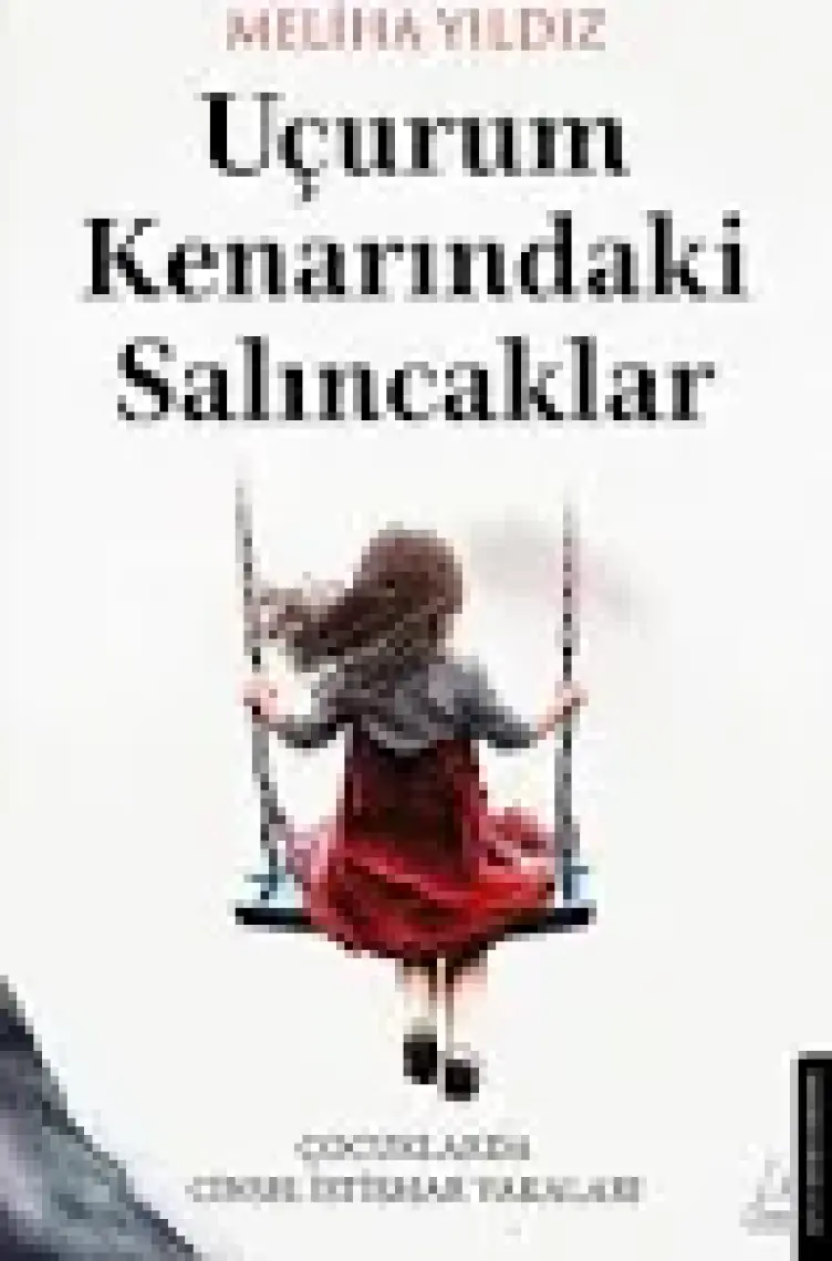 Uçurum Kenarındaki Salıncaklar - Meliha Yıldız