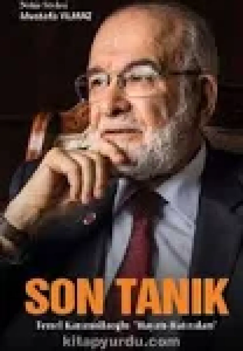 Kişisel Yayınlar Son Tanık -Temel Karamollaoğlu "hayatı-Hatıraları" - Kollektif