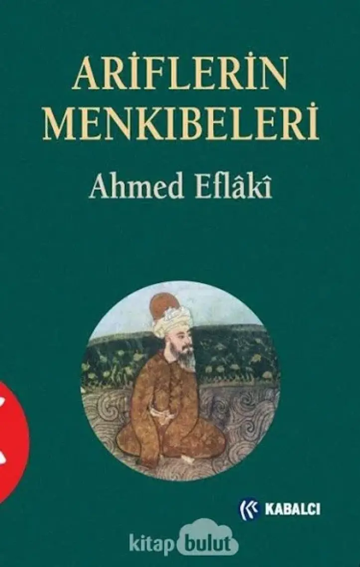 Ariflerin Menkıbeleri - Ahmed Eflaki