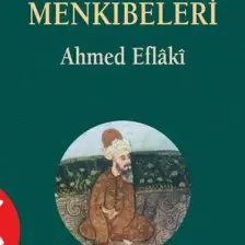 Ariflerin Menkıbeleri - Ahmed Eflaki