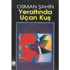 Yeraltında Uçan Kuş-Osman Şahin