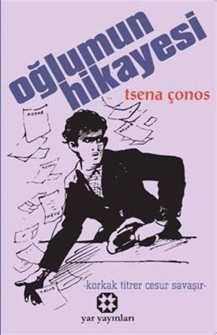 Oğlumun Hikayesi Korkak Titrer Cesur Savaşır-Tsena Çonos