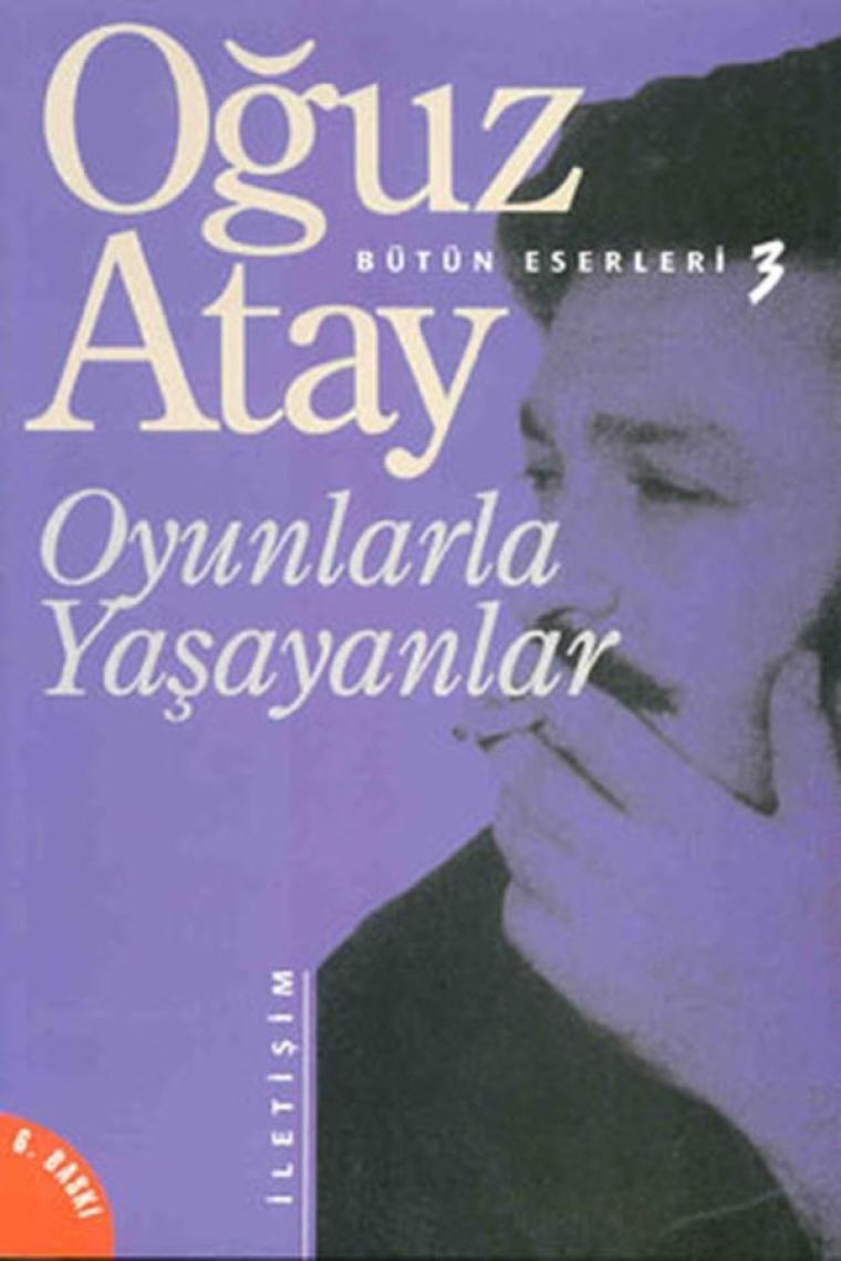 Oyunlarla Yaşayanlar Oğuz Atay Iletişim Yayınları