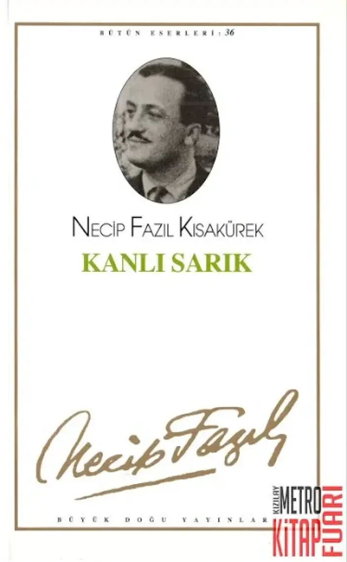 Kanlı Sarık - Bütün Eserleri 36-Necip Fazıl Kısakürek