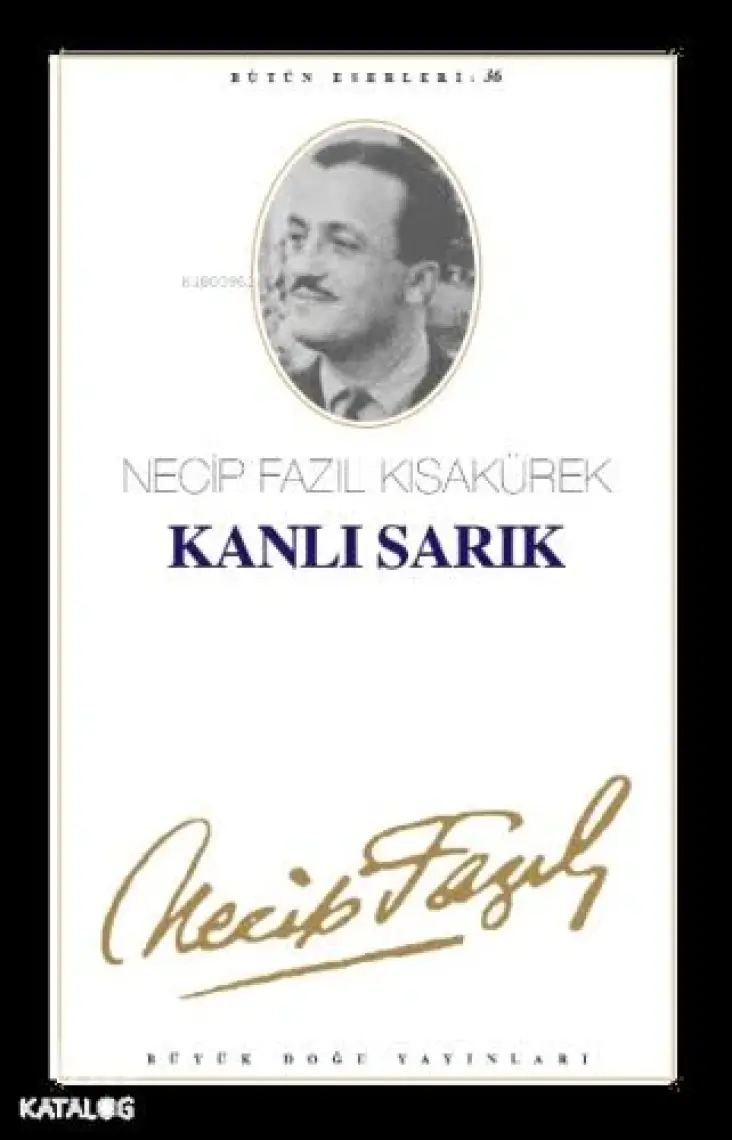 Kanlı Sarık - Bütün Eserleri 36-Necip Fazıl Kısakürek