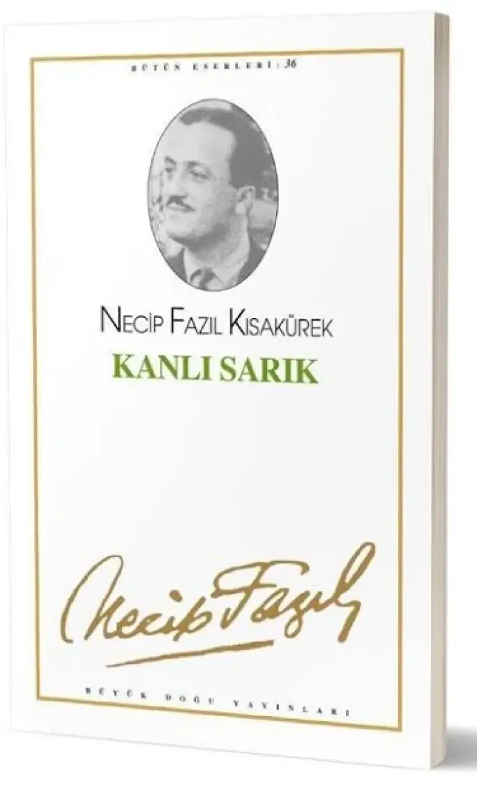 Kanlı Sarık - Bütün Eserleri 36-Necip Fazıl Kısakürek