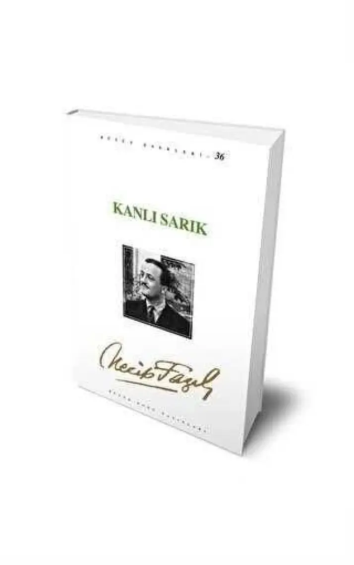 Kanlı Sarık - Bütün Eserleri 36-Necip Fazıl Kısakürek