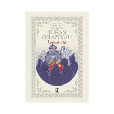 Korkut Ata - Abdulkadir Turan Oflazoğlu