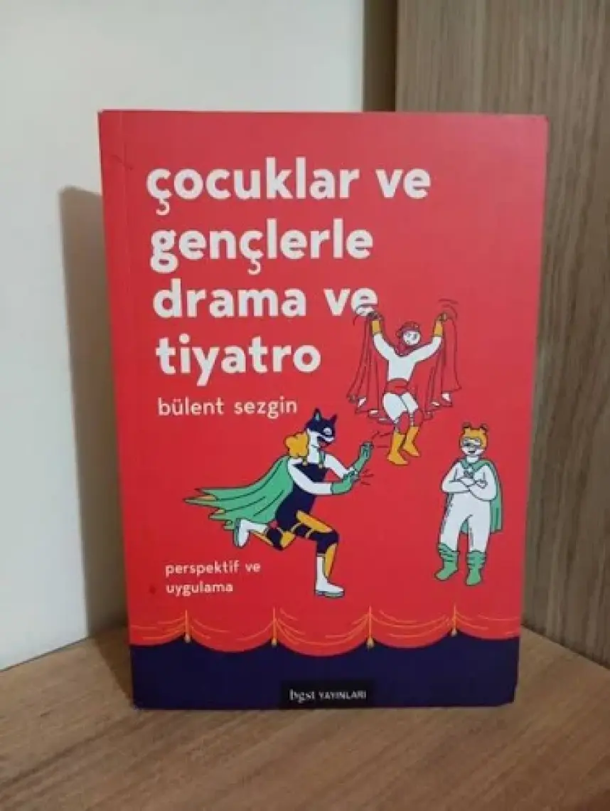 Çocuklar Ve Gençlerle Drama Ve Tiyatro - Bülent Sezgin