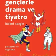 Çocuklar Ve Gençlerle Drama Ve Tiyatro - Bülent Sezgin