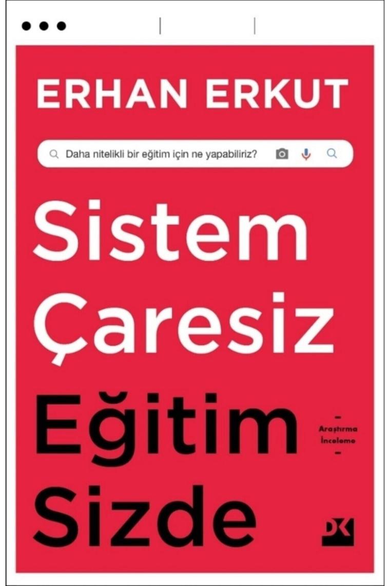 Sistem Çaresiz Eğitim Sizde Erhan Erkut