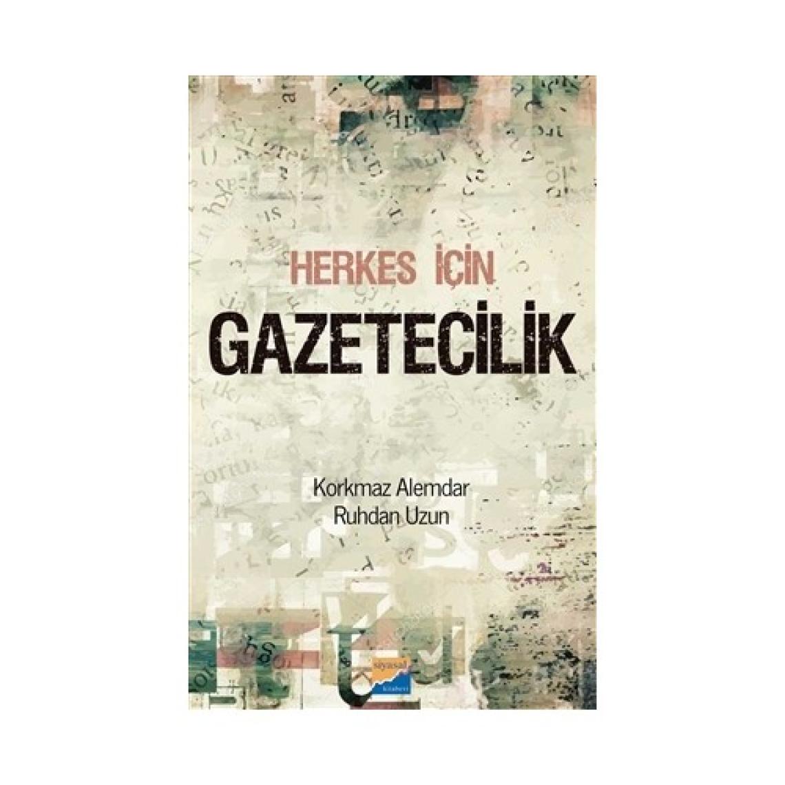 Herkes İçin Gazetecilik  - Korkmaz Alemdar  Ruhdan Uzun