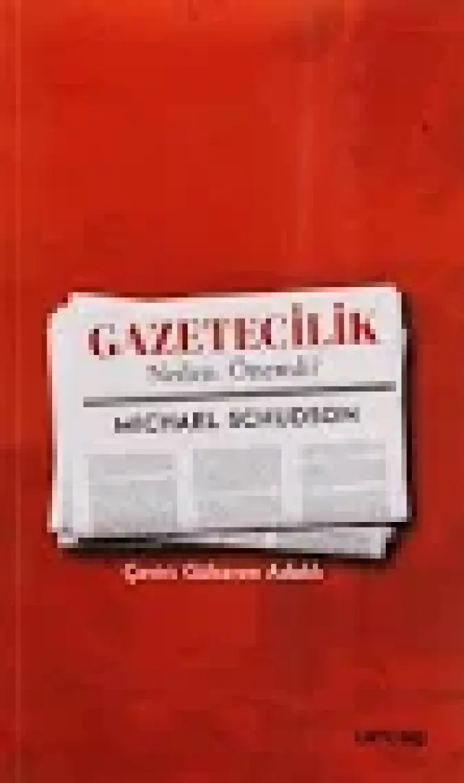 Gazetecilik Neden Önemli? - Michael Schudson