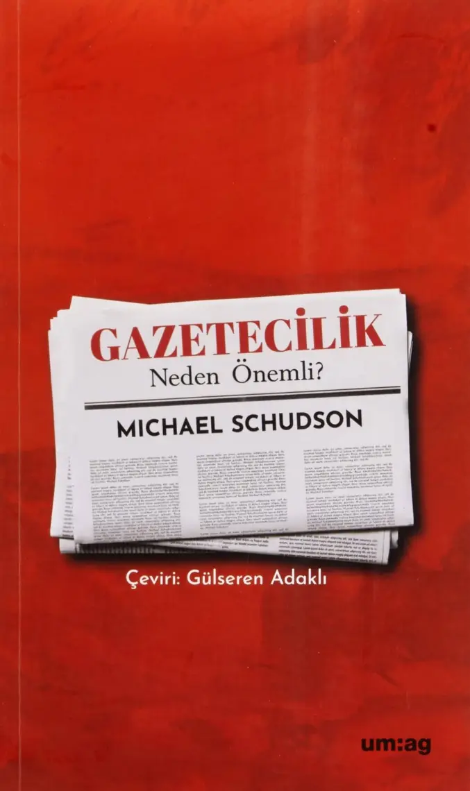 Gazetecilik Neden Önemli? - Michael Schudson