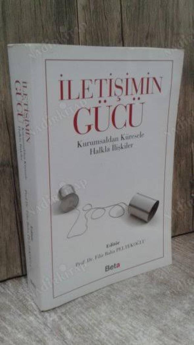 İletişimin Gücü - Kurumsaldan Küresele Halkla İlişkiler / Filiz Balta Peltekoğlu