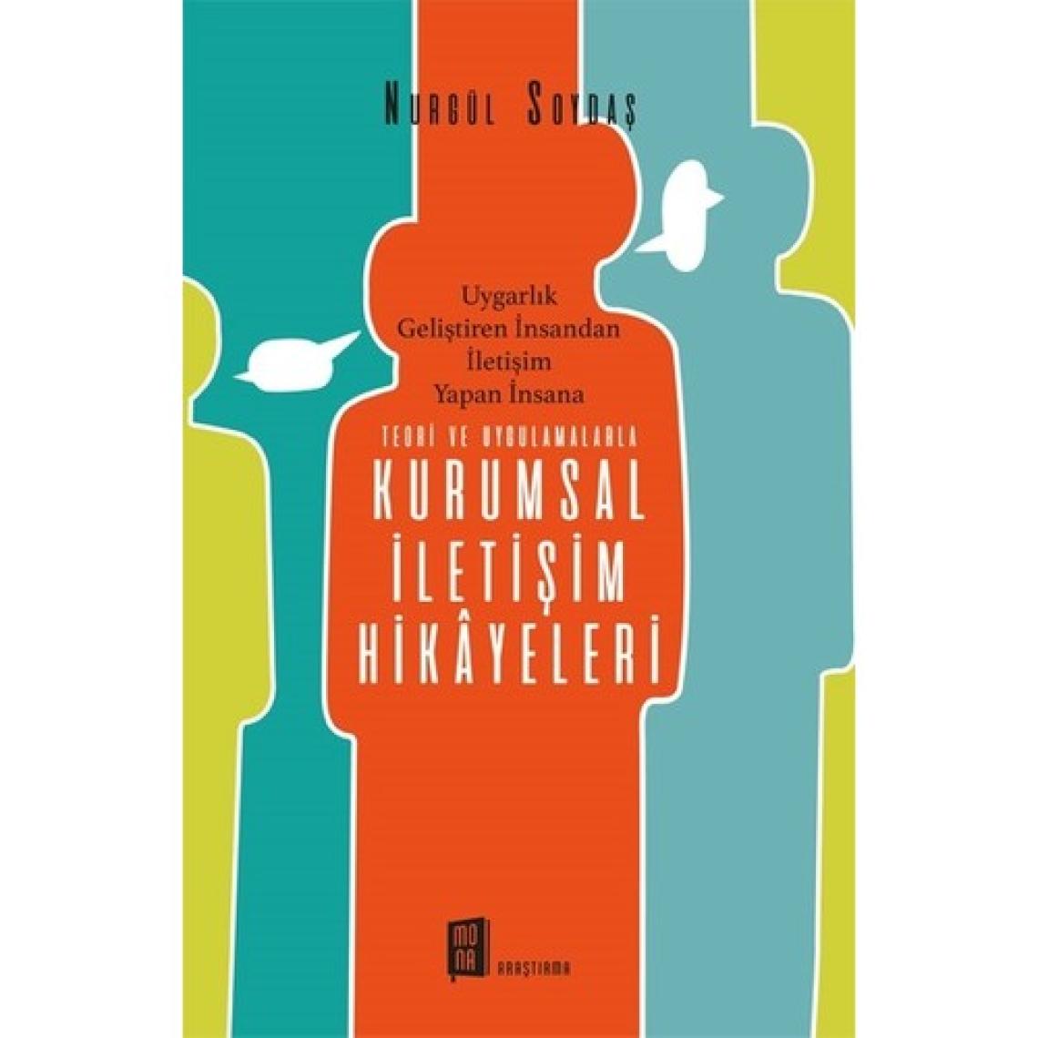 Teori Ve Uygulamalarla Kurumsal İletişim Hikâyeleri - Nurgül Soydaş