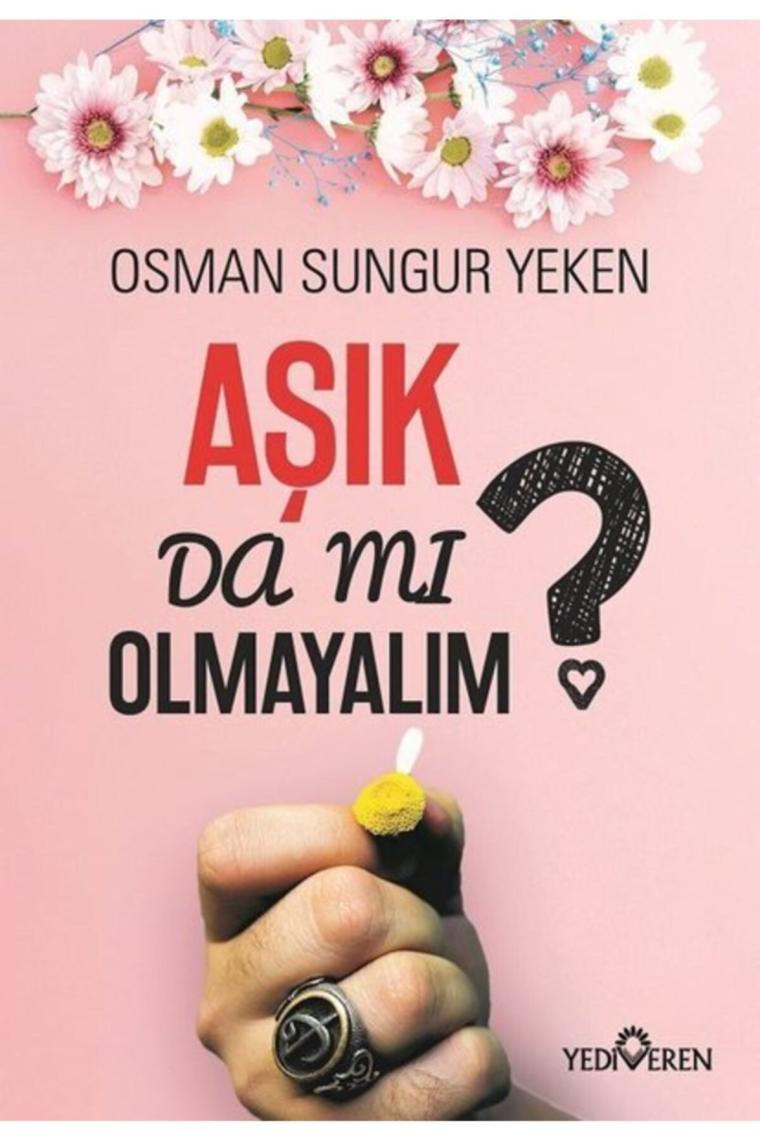 Aşık Da Mı Olmayalım?