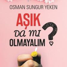 Aşık Da Mı Olmayalım?