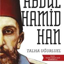 Payitahtın Son Sahibi II.Abdülhamid Han - Talha Uğurluel