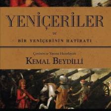 Yeniçeriler ve Bir Yeniçerinin Hatıratı