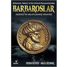 Barbaroslar: Akdeniz'in Anlatılmamış Hikayesi - Ertan Özyiğit