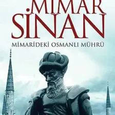 Mimar Sinan Mimarideki Osmanlı Mührü - Yavuz Bahadıroğlu