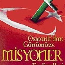 Osmanlı’Dan Günümüze Misyoner Faaliyetleri-Necdet Sevinç