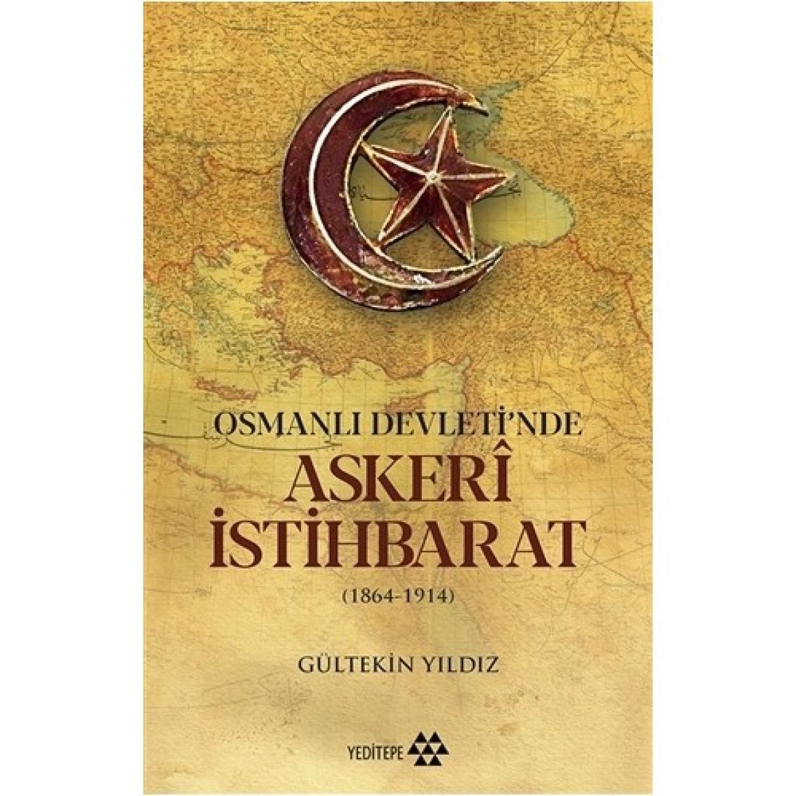 Osmanlı Devletinde Askeri İstihbarat - Gültekin Yıldız