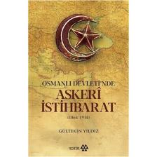 Osmanlı Devletinde Askeri İstihbarat - Gültekin Yıldız