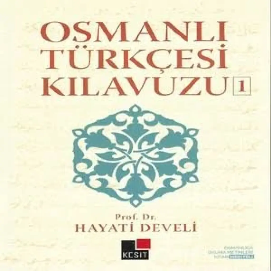 Osmanlı Türkçesi Klavuzu 1 + Osmanlıca Okuma Metinleri Kitabı - Hayati Develi