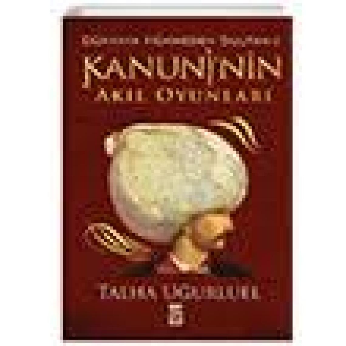 Dünyaya Hükmeden Sultan 2 : Kanuni'nin Akıl Oyunları - Talha Uğurluel