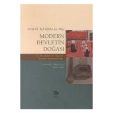 Modern Devletin Doğası 16. Yüzyıldan 18. Yüzyıla Osmanlı İmparatorluğu - Rifa'at Ali Abou-El-Haj