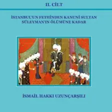 Osmanlı Tarihi 2. Cilt İstanbul'Un Fethinden Kanuni Sultan Süleyman'In Ölümüne Kadar-İsmail Hakkı Uzunçarşılı