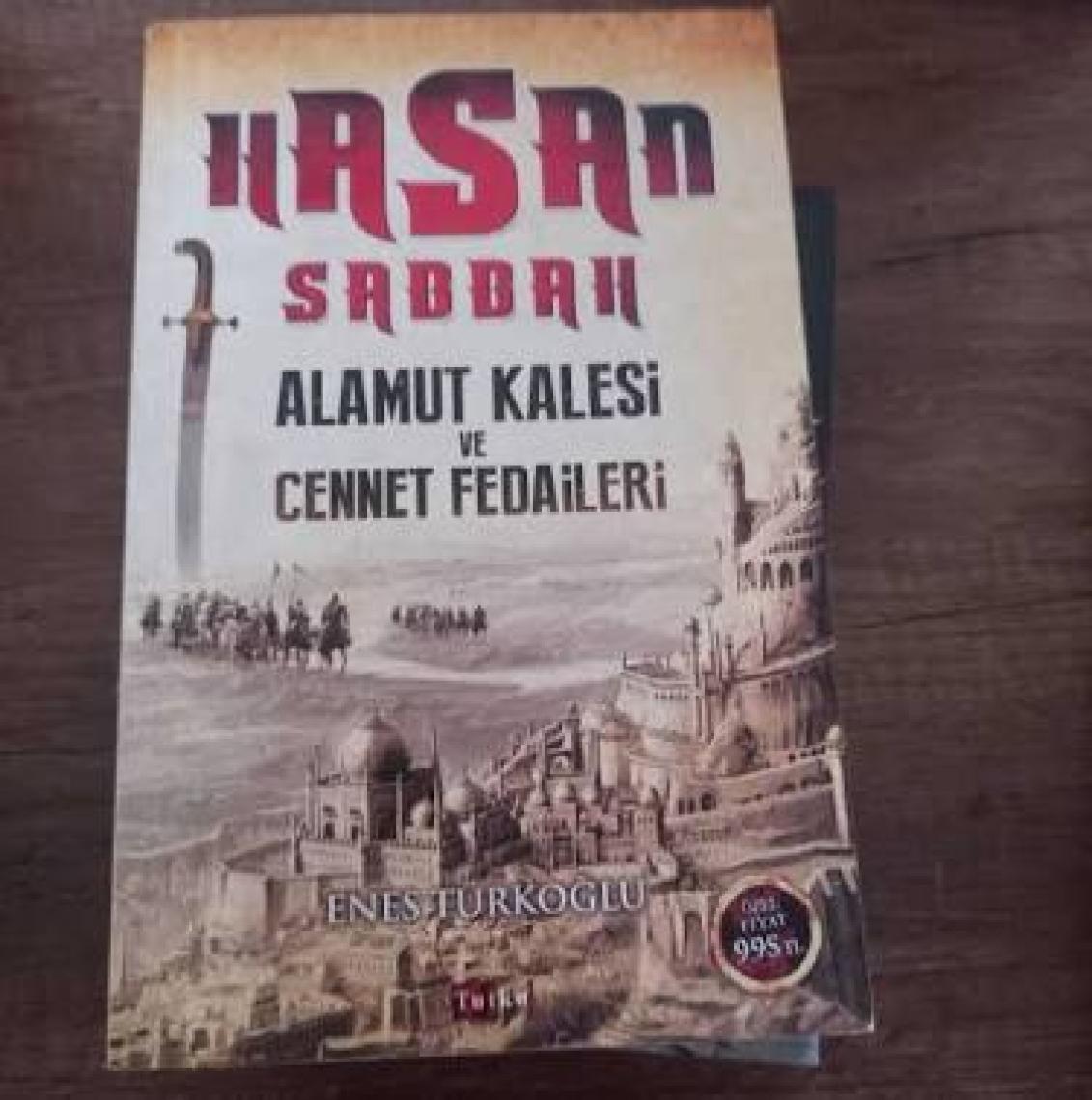 Hasan Sabbah: Alamut Kalesi Ve Cennet Fedaileri - Enes Türkoğlu
