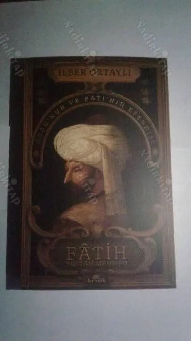 Fâtih Sultan Mehmed - Doğu’nun ve Batı’nın Efendisi