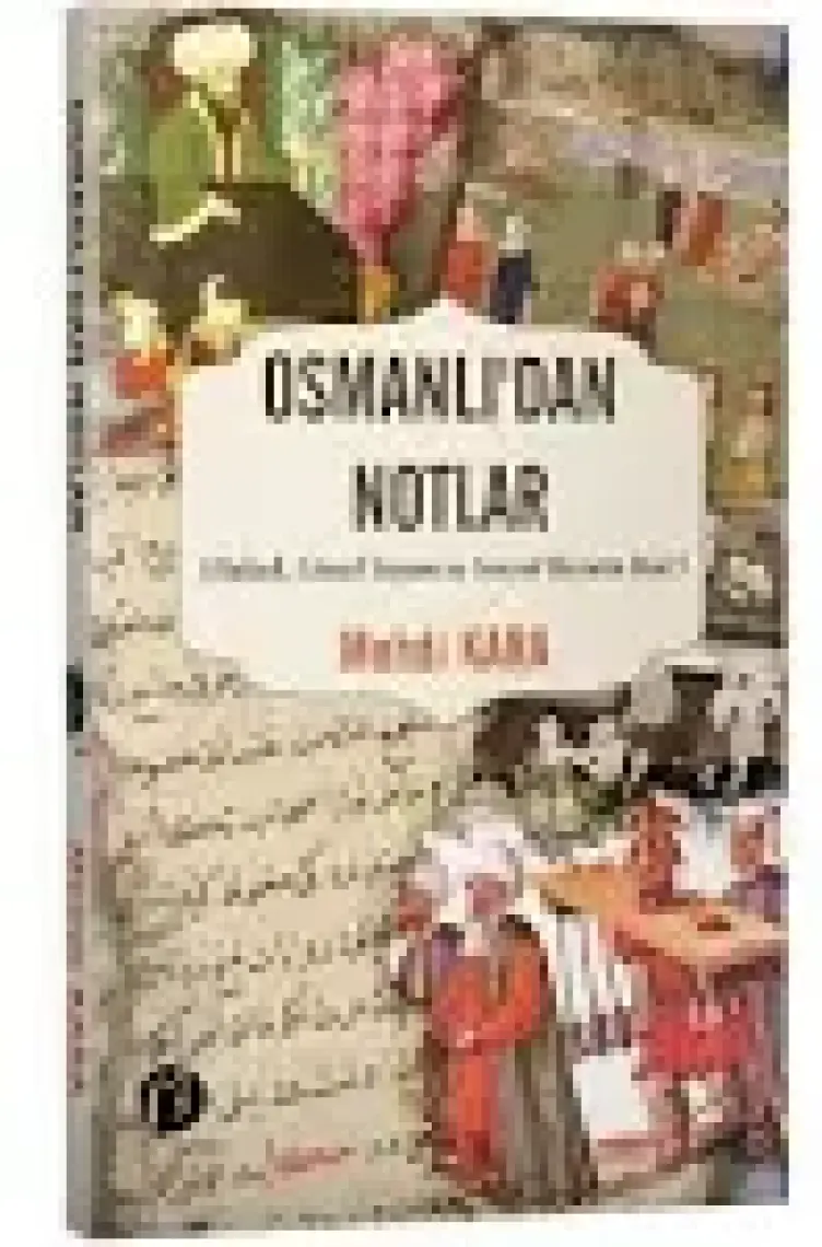 Osmanlı'dan Notlar (Hukuk,cinsel Yaşam ve Sosyal Hayata Dair) - Mehdi Kara