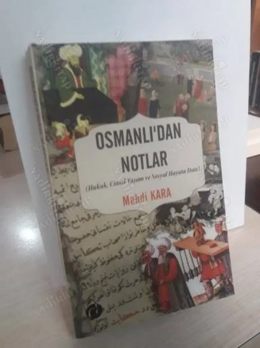 Osmanlı'dan Notlar (Hukuk,cinsel Yaşam ve Sosyal Hayata Dair) - Mehdi Kara