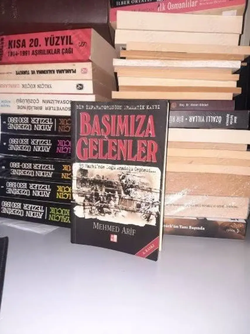 Başımıza Gelenler Bir İmparatorluğun Dramatik Kaybı 93 Harbi'Nde Doğu Anadolu Cephesi...-Mehmed Arif