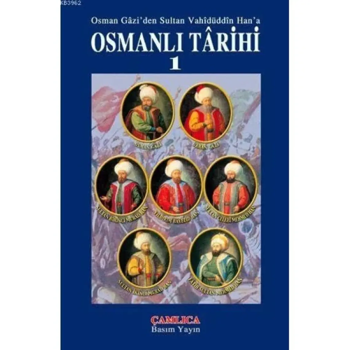 Osmanlı Tarihi - 1 Osman Gazi’den Sultan Vahidüddin Han’a