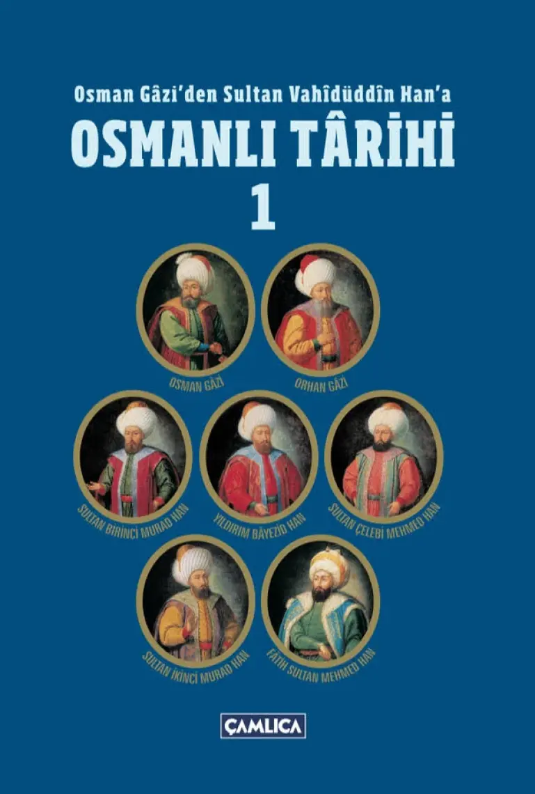 Osmanlı Tarihi - 1 Osman Gazi’den Sultan Vahidüddin Han’a