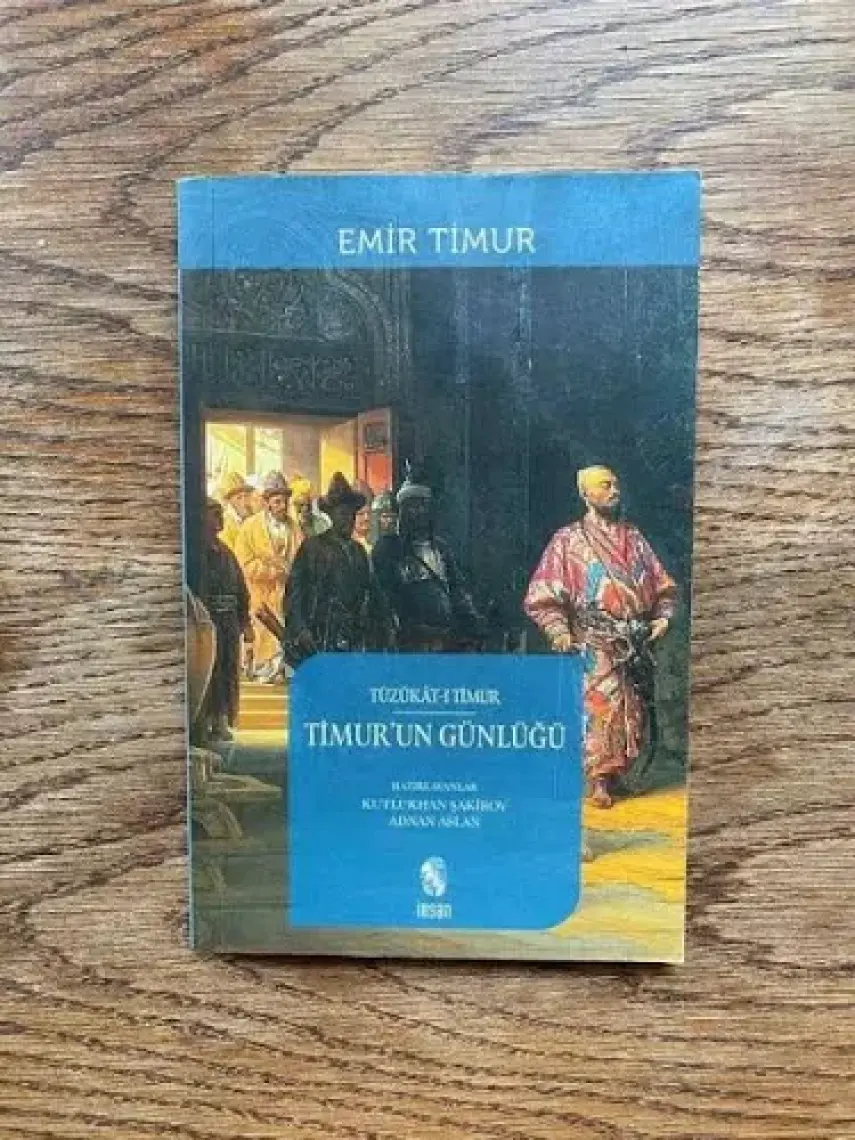 Timur'un Günlüğü - Sahibkıran Emir Timur Muhammed