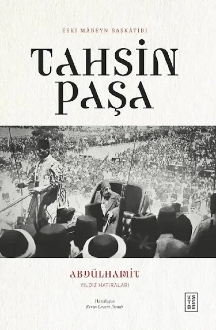 Abdülhamit Yıldız Hatıraları - Tahsin Paşa