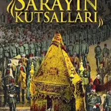 Sarayın Kutsalları / Asr-ı Saadet'ten Osmanlı'ya - Talha Uğurluel