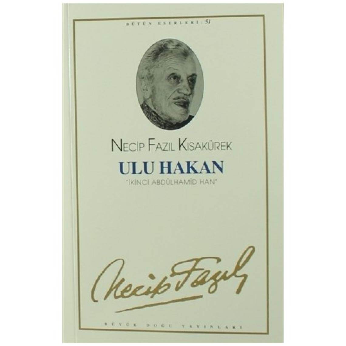 Ulu Hakan İkinci Abdülhamid Han - Bütün Eserleri 59 - Necip Fazıl Kısakürek