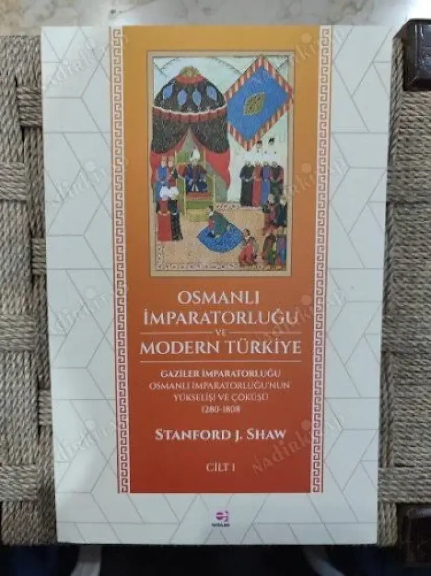 Osmanlı İmparatorluğu Ve Modern Türkiye Cilt 1-Stanford J. Shaw