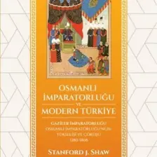 Osmanlı İmparatorluğu Ve Modern Türkiye Cilt 1-Stanford J. Shaw